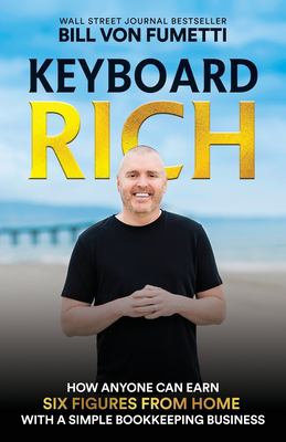 Keyboard rich : how anyone can earn six figures from home with a simple bookkeeping business cover image