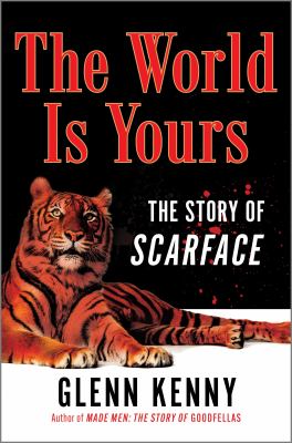 The world is yours : the story of Scarface cover image