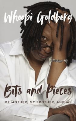 Bits and pieces : my mother, my brother, and me cover image