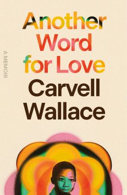 Another word for love : a memoir cover image