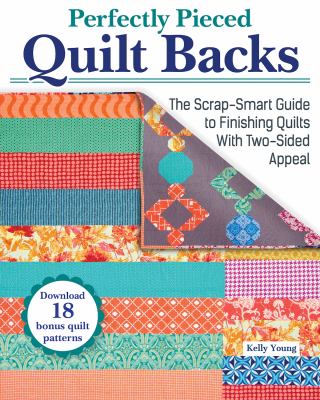 Perfectly pieced quilt backs : the scrap-smart guide to finishing quilts with two-sided appeal  cover image cdn