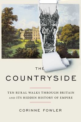 The Countryside: Ten Rural Walks Through Britain and Its Hidden History of Empire cover image
