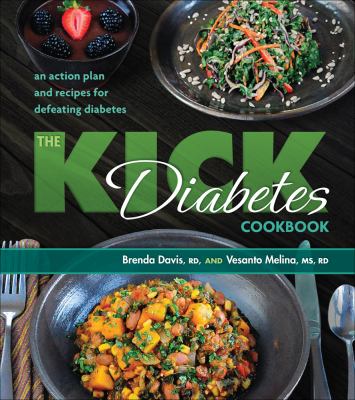 The kick diabetes cookbook : an action plan and recipes for defeating diabetes cover image