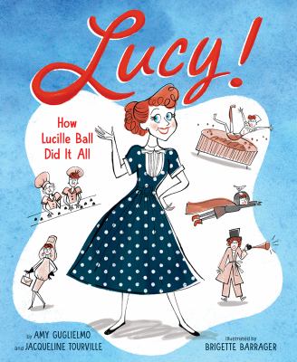 Lucy! : how Lucille Ball did it all  cover image cdn