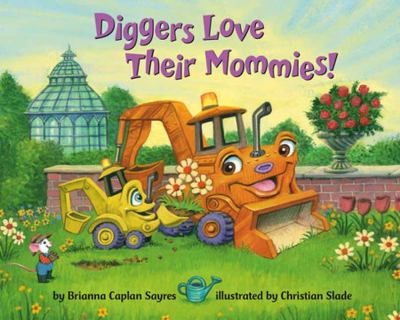 Diggers love their mommies! cover image