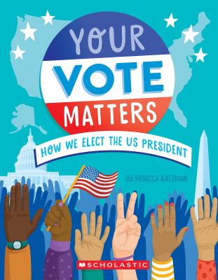 Your vote matters : how we elect the US president  cover image cdn