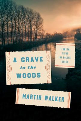 A Grave in the Woods : A Bruno, Chief of Police Novel cover image