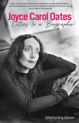 Joyce Carol Oates : Letters to a Biographer cover image