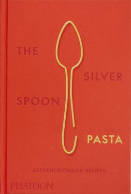 The silver spoon pasta : authentic Italian recipes cover image cdn