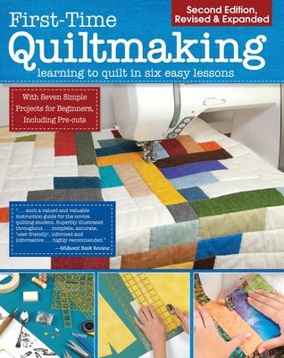 First-time quiltmaking : learning to quilt in six easy lessons cover image cdn