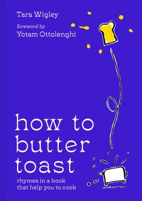 How to butter toast : rhymes in a book that help you to cook cover image