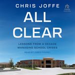 All Clear : Lessons From A Decade Managing School Crises cover image cdn