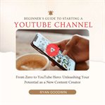 Beginner's guide to starting a YouTube channel cover image cdn
