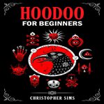 Hoodoo for Beginners cover image cdn
