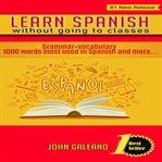 Learn Spanish Without Going to Classes cover image cdn