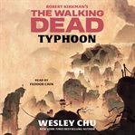 Robert Kirkman's The Walking Dead : Typhoon cover image cdn