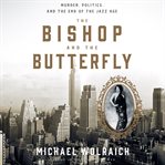 The Bishop and the Butterfly : Murder, Politics, and the End of the Jazz Age cover image cdn