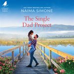 The Single Dad Project : Rose Bend cover image cdn