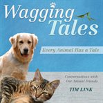 Wagging Tales : Every Animal Has a Tale cover image cdn
