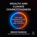 Wealth and Climate Competitiveness : The New Narrative on Business and Society cover image cdn
