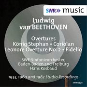 Overtures : Konig Stephan ; Coriolan ; Leonore overture no. 2 ; Fidelio cover image cdn