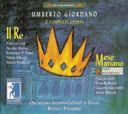 Giordano, U. : Re (il) / Mese Mariano [operas] (festival Della Valle D'itria Di Martina Franca, 1998) cover image cdn