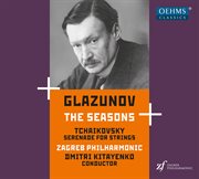 Glazunov : The Seasons, Op. 67. Tchaikovsky. Serenade For Strings, Op. 48 cover image cdn