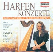 Harp Recital : Vigh, Andrea. Handel, G.f. / Dittersdorf, C.d. Von / Debussy, C. / Ravel, M. cover image cdn