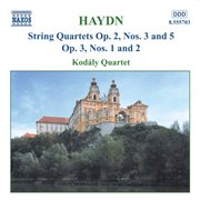 Haydn : String Quartets Op. 2, Nos. 3 And 5 / Op. 3, Nos. 1-2 cover image cdn