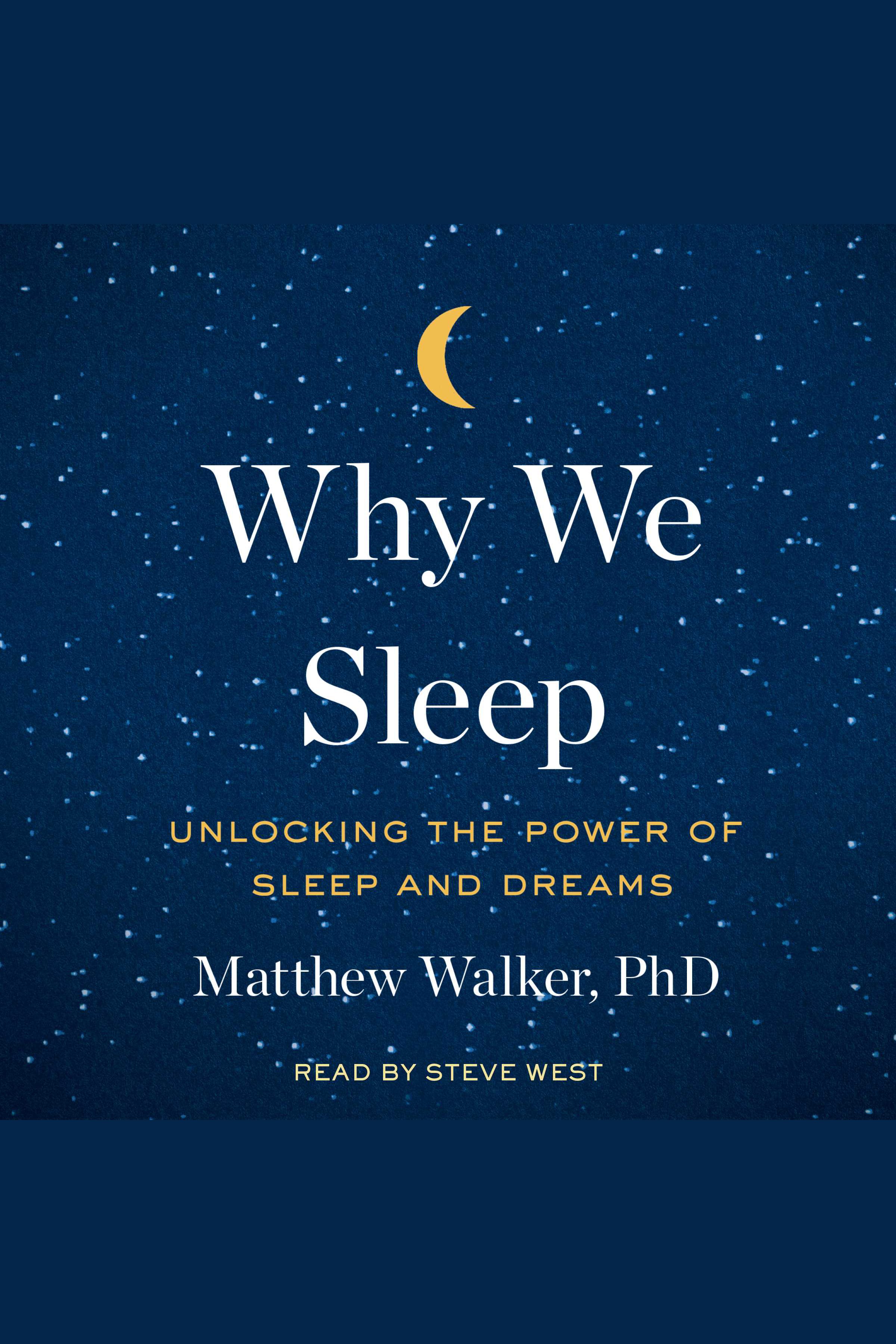 Why We Sleep Unlocking the Power of Sleep and Dreams cover image cdn