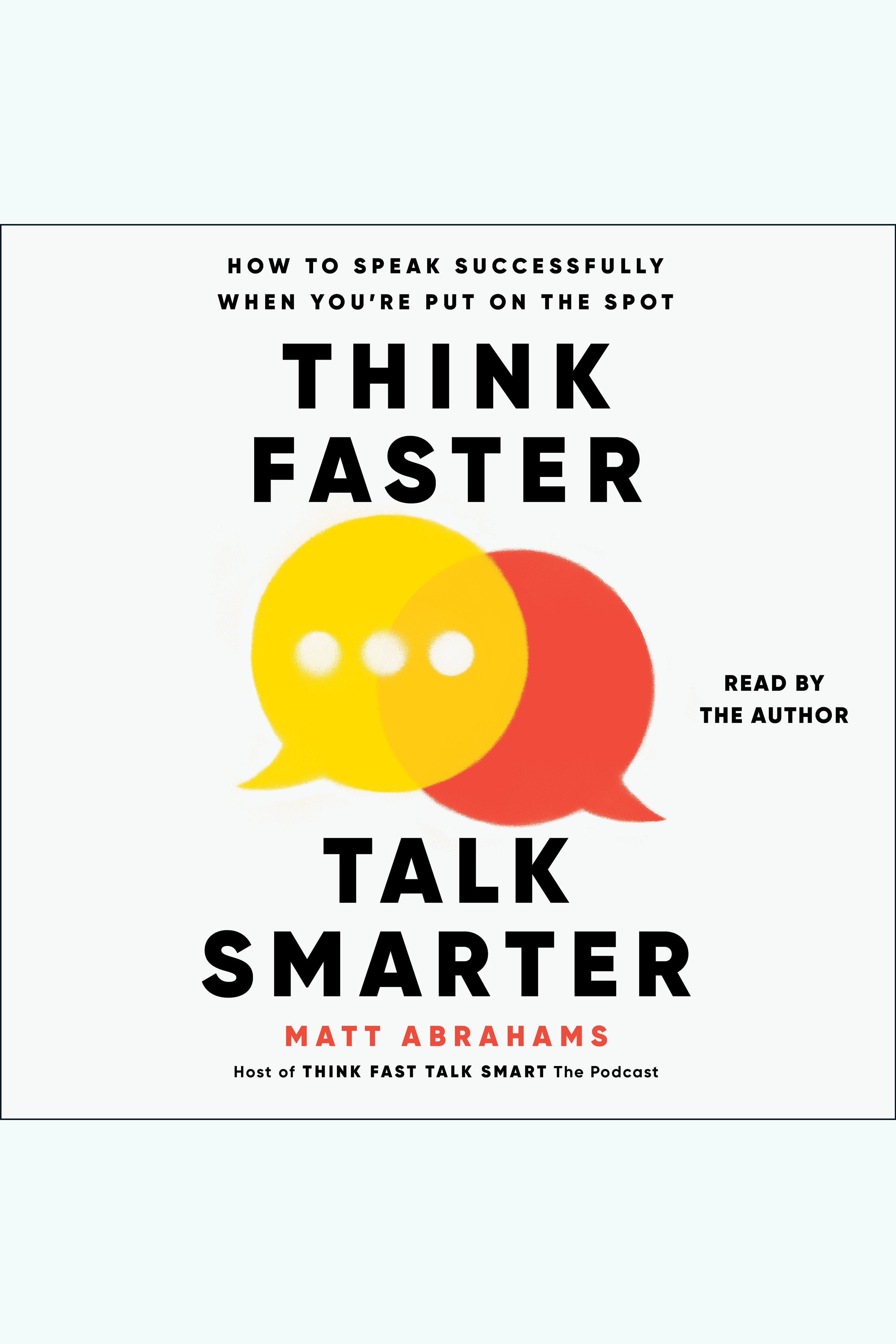 Think Faster, Talk Smarter How to Speak Successfully When You're Put on the Spot cover image cdn