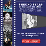 Shining Stars : Es Leuchten Die Sterne – Film & Light Music From The Golden 1920s To 1950s cover image cdn