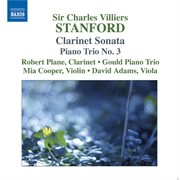 Stanford : Clarinet Sonata / Piano Trio No. 3 / 2 Fantasies cover image cdn