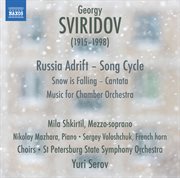 Sviridov : Snow Is Falling. Music For Chamber Orchestra. Russia Adrift cover image cdn