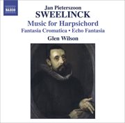 Sweelinck, J.p. : Harpsichord Works. Fantasia Chromatica / Echo Fantasia / Toccata / Variations cover image cdn
