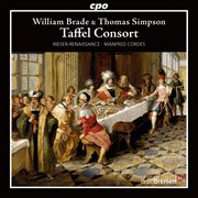 Taffel Consort : Instrumental Works By Thomas Simpson & William Brade cover image cdn