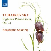 Tchaikovsky : 18 Piano Pieces cover image cdn