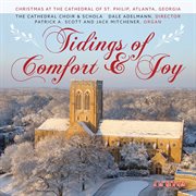 Tidings Of Comfort & Joy : Christmas At The Cathedral Of St. Philip, Atlanta cover image cdn