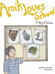 Amik Loves School : A Story of Wisdom cover image cdn