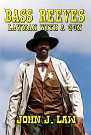 Bass Reeves : lawman with a gun cover image cdn
