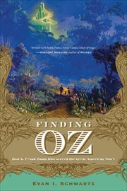 Finding Oz : How L. Frank Baum Discovered the Great American Story cover image cdn