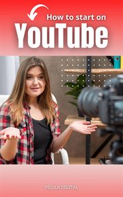 How to start on YouTube : Practical tips to make your YouTube channel grow continuously. cover image cdn
