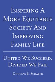Inspiring a More Equitable Society and Improving Family Life : United We Succeed, Divided We Fail cover image cdn
