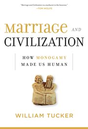 Marriage and Civilization : How Monogamy Made Us Human cover image cdn