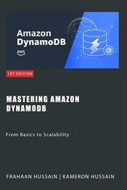 Mastering Amazon DynamoDB : From Basics to Scalability cover image cdn