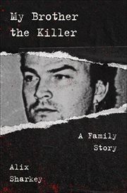 My Brother the Killer : A Family Story cover image cdn