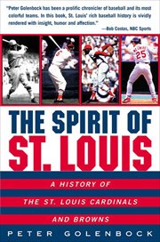 The Spirit of St. Louis : A History of The St. Louis Cardinals And cover image cdn