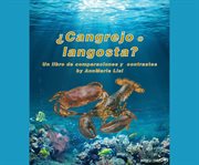¿Cangrejo o langosta? Un libro de comparaciones y contrastes : Crab or Lobster? A Compare and Contrast Book in Spanish cover image cdn