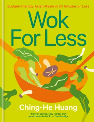 Wok for less : budget-friendly Asian meals in 30 minutes or less cover image