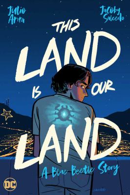 This Land Is Our Land : A Blue Beetle Story cover image
